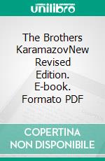 The Brothers KaramazovNew Revised Edition. E-book. Formato PDF ebook di Fyodor Mikhailovich Dostoyevsky
