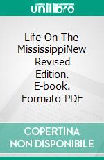 Life On The MississippiNew Revised Edition. E-book. Formato PDF ebook