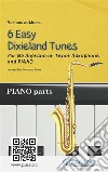 Bb Tenor or Soprano Saxophone &amp; Piano &quot;6 Easy Dixieland Tunes&quot; (piano parts)A Collection for beginners. E-book. Formato EPUB ebook