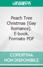 Peach Tree Christmas (Gay Romance). E-book. Formato PDF ebook di Trina Solet