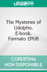 The Mysteries of Udolpho. E-book. Formato EPUB ebook di Ann Radcliffe