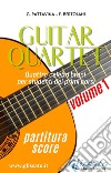 Guitar Quartet vol.1 - partituraQuattro celebri brani  per studenti dei primi corsi. E-book. Formato PDF ebook