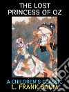 The Lost Princess of OzA Children&apos;s Classic. E-book. Formato PDF ebook