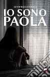 Io sono Paola. E-book. Formato EPUB ebook