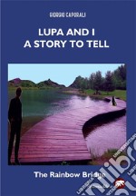 Lupa and I a story to tell. E-book. Formato EPUB