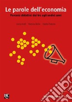 Le parole dell&apos;economiaPercorsi didattici dai tre agli undici anni. E-book. Formato PDF