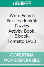 Word Search Puzzles Book56 Puzzles Activity Book. E-book. Formato EPUB ebook