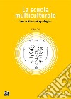 La scuola multiculturaleUna critica antropologica. E-book. Formato PDF ebook di Fabio Dei
