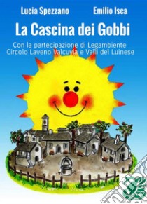 La Cascina dei Gobbi. E-book. Formato EPUB ebook di Lucia Spezzano