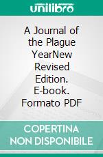 A Journal of the Plague YearNew Revised Edition. E-book. Formato PDF ebook