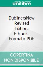 DublinersNew Revised Edition. E-book. Formato PDF ebook di James Joyce