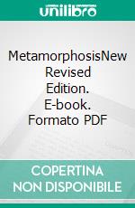 MetamorphosisNew Revised Edition. E-book. Formato PDF