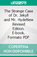 The Strange Case of Dr. Jekyll and Mr. HydeNew Revised Edition. E-book. Formato PDF ebook di Robert Louis Stevenson