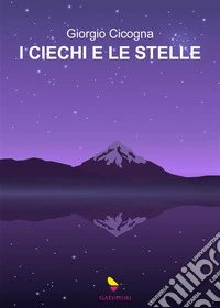 I ciechi e le stelle. E-book. Formato EPUB ebook