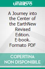 A Journey into the Center of the EarthNew Revised Edition. E-book. Formato PDF ebook di Jules Verne