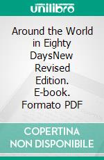 Around the World in Eighty DaysNew Revised Edition. E-book. Formato PDF