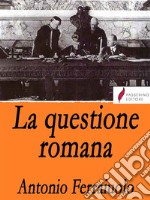 La questione romana. E-book. Formato EPUB ebook