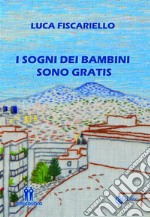 I sogni dei bambini sono gratis. E-book. Formato EPUB ebook