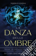 La danza delle ombreTrame di inchiostro nero. E-book. Formato EPUB ebook