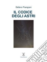 Il codice degli astri. E-book. Formato EPUB ebook