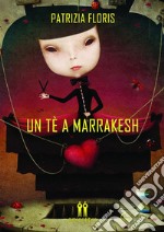 Un tè a Marrakesh. E-book. Formato EPUB