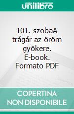 101. szobaA trágár az öröm gyökere. E-book. Formato PDF ebook