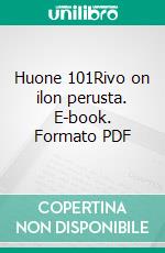 Huone 101Rivo on ilon perusta. E-book. Formato PDF ebook di Enea Tonon