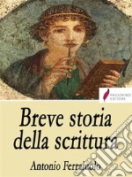 Breve storia della scrittura. E-book. Formato EPUB ebook