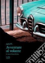 Avventure al volante. E-book. Formato EPUB