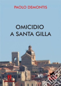 Omicidio a Santa Gilla. E-book. Formato EPUB ebook di Paolo Demontis