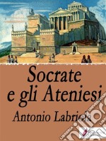 Socrate e gli Ateniesi. E-book. Formato EPUB ebook