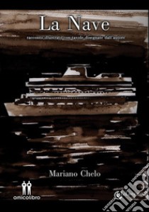 La nave. E-book. Formato EPUB ebook di Mariano Chelo