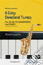 Alto Saxophone &amp; Piano &quot;6 Easy Dixieland Tunes&quot; (piano parts)A Collection for beginners. E-book. Formato PDF ebook