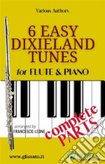 6 Easy Dixieland Tunes - Flute &amp; Piano (complete). E-book. Formato PDF ebook