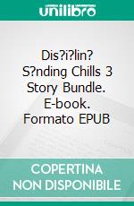 Dis?i?lin? S?nding Chills 3 Story Bundle. E-book. Formato EPUB ebook di Domina Martine