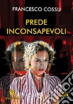 Prede inconsapevoli. E-book. Formato EPUB ebook