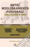 Scoprire il pensiero positivo - produttività - raggiungere lo scopo e l'azione di successo (3 libri)Auto-miglioramento personale collezione d'oro. E-book. Formato PDF ebook