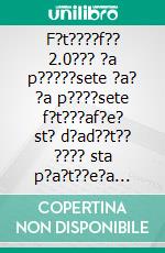 F?t????f?? 2.0??? ?a p?????sete ?a? ?a p????sete f?t???af?e? st? d?ad??t?? ???? sta p?a?t??e?a microstock ?a? photostock. E-book. Formato EPUB ebook di Stefano Calicchio