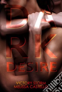 Dark Desire. E-book. Formato EPUB ebook di Victory Storm