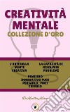 L'arte della mente creativa - pensiero innovativo puoi pensarlo, puoi crearlo - la capacità di risolvere problemi (3 libri)Creatività mentale collezione d'oro. E-book. Formato PDF ebook