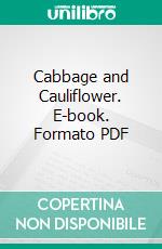 Cabbage and Cauliflower. E-book. Formato PDF ebook di Agrihortico CPL