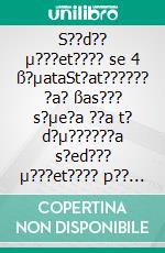 S??d?? µ???et???? se 4 ß?µataSt?at?????? ?a? ßas??? s?µe?a ??a t? d?µ??????a s?ed??? µ???et???? p?? ?e?t???????. E-book. Formato EPUB ebook di Stefano Calicchio