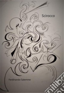 Sciroccoelegia in tre tempi. E-book. Formato EPUB ebook di Ferdinando Salemme