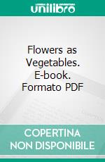 Flowers as Vegetables. E-book. Formato PDF ebook di Roby Jose Ciju