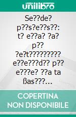 Se??de? p??s?e??s??: t? e??a? ?a? p?? ?e?t????????? e??e???d?? p?? e???e? ??a ta ßas??? st???e?a t?? µ???et???? se??d?? p?????sµ??, ap? t? d?µ??????a ??? t? ße?t?st?p???s?. E-book. Formato EPUB ebook di Stefano Calicchio