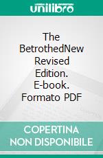 The BetrothedNew Revised Edition. E-book. Formato PDF ebook di Alessandro Manzoni