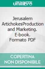 Jerusalem ArtichokesProduction and Marketing. E-book. Formato PDF ebook di Roby Jose Ciju