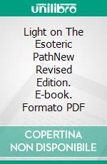 Light on The Esoteric PathNew Revised Edition. E-book. Formato PDF ebook