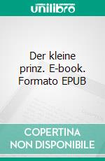 Der kleine prinz. E-book. Formato EPUB