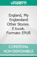 England, My Englandand Other Stories. E-book. Formato EPUB ebook